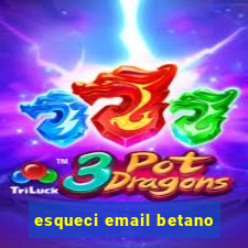 esqueci email betano